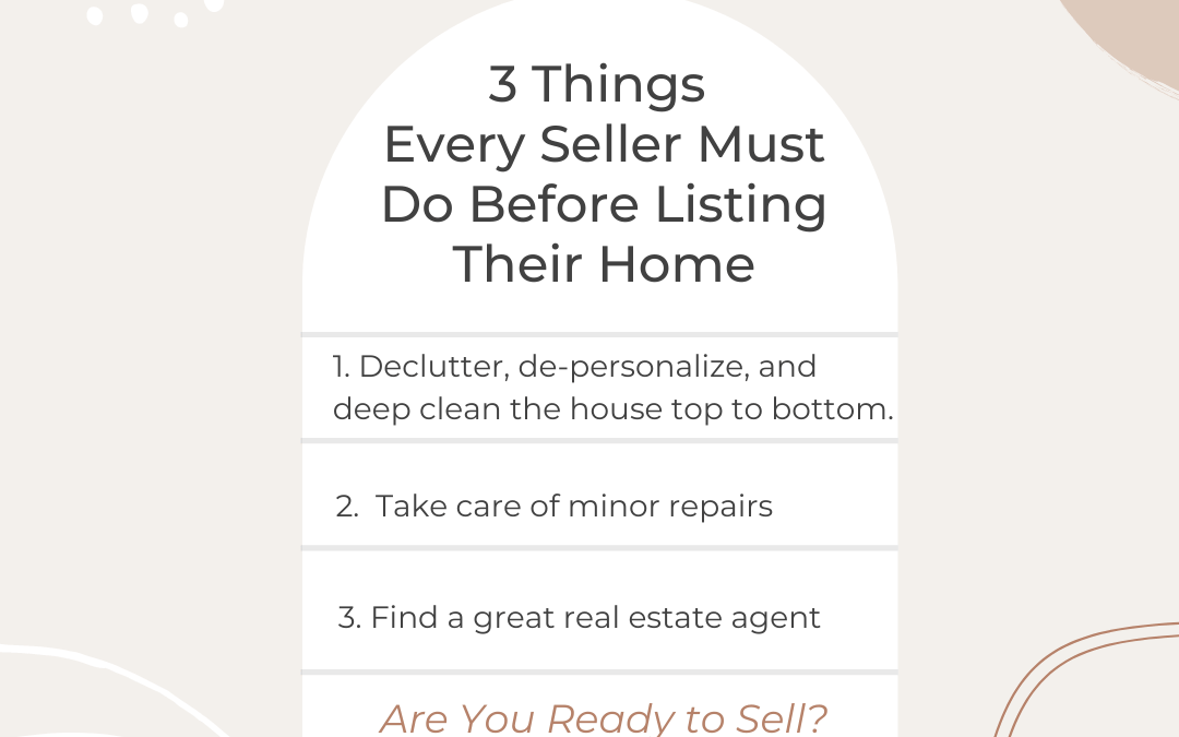 3 Things Every Seller Must Do Before Listing Their Home