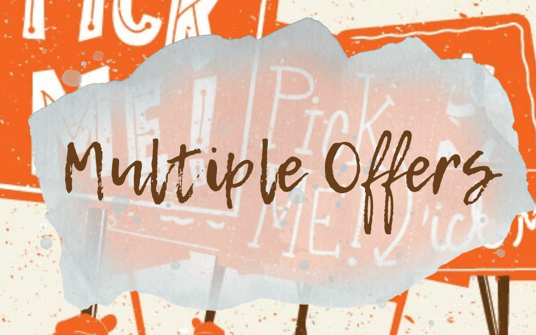 Seller’s Tip – How to handle Multiple Offers