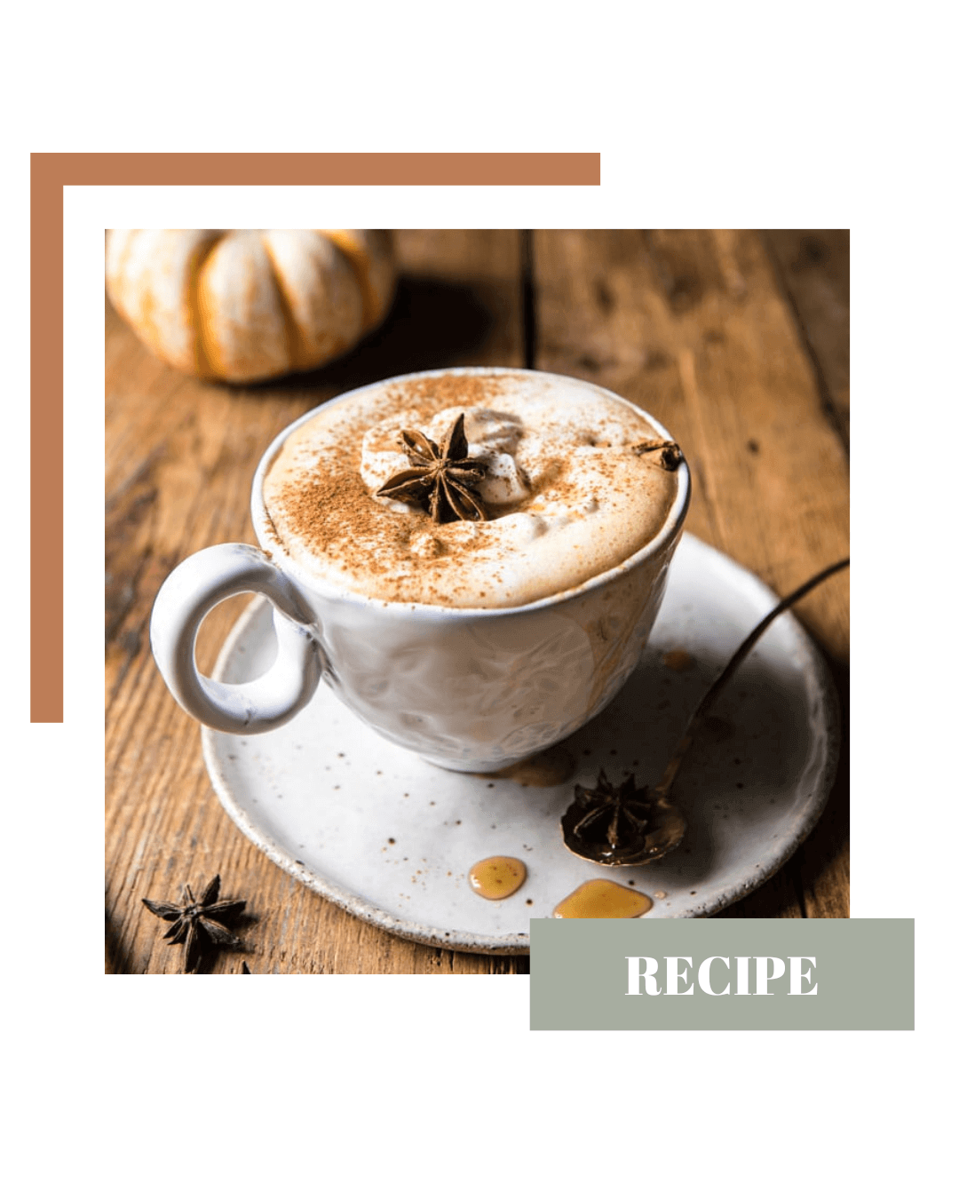 Oct. 20th – Healthier Pumpkin Spice Latte