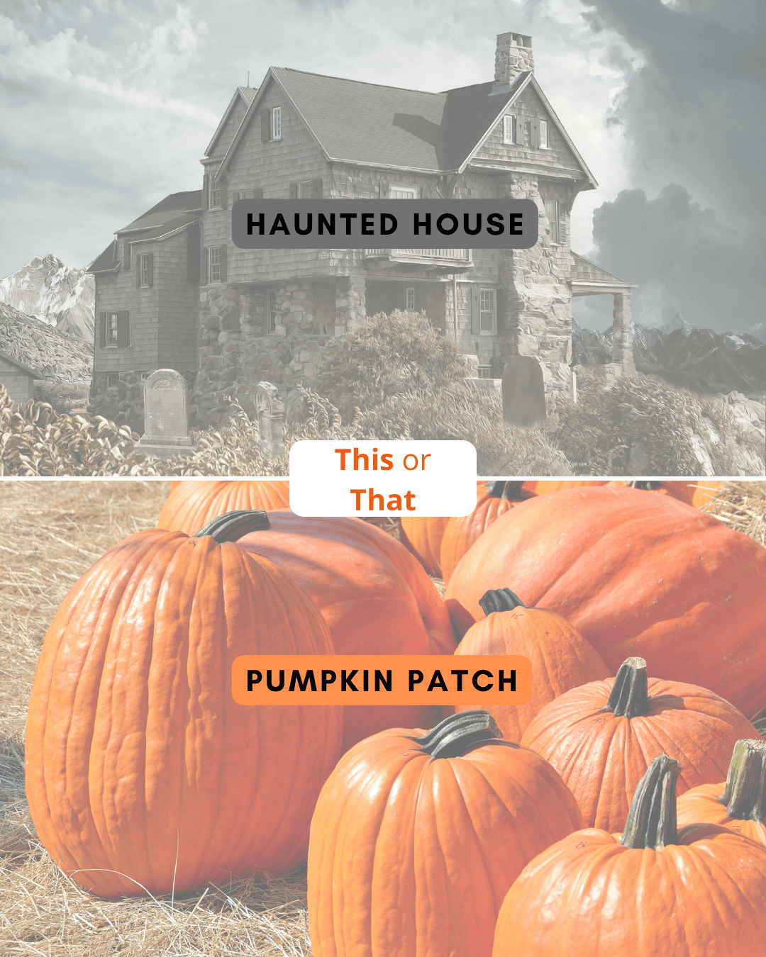 Oct. 25th – This or That