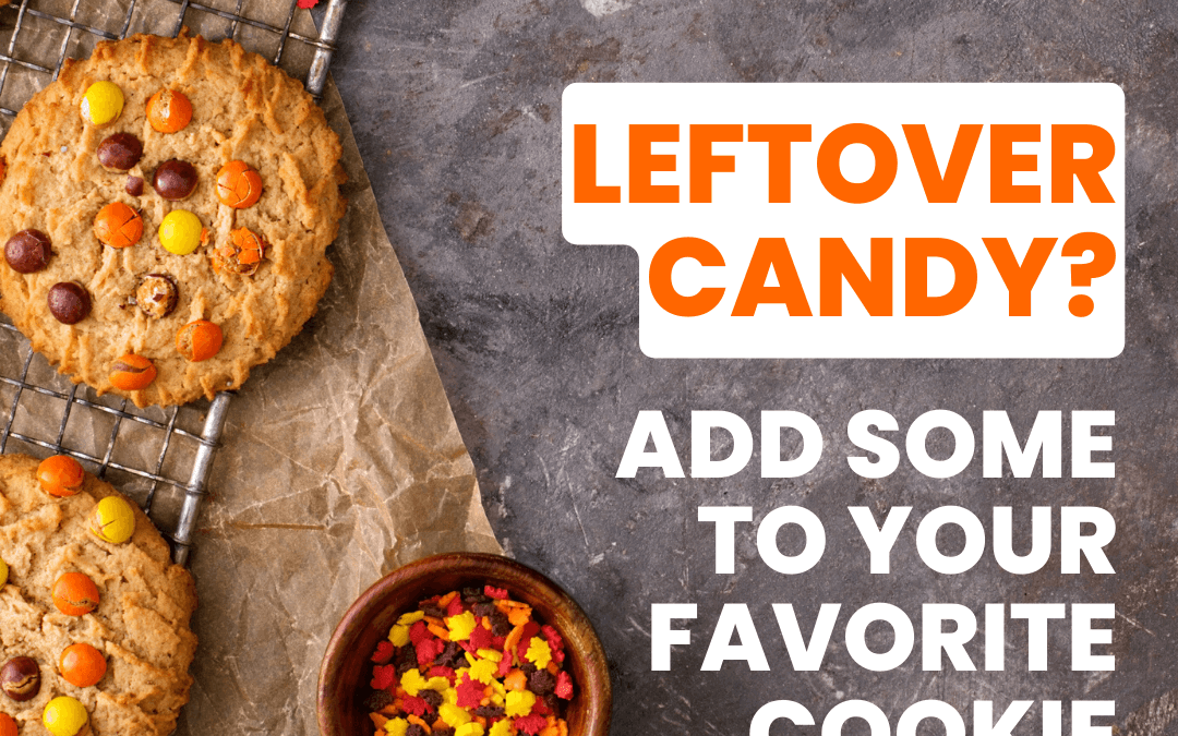 Oct. 31st – Leftover Halloween Candy?