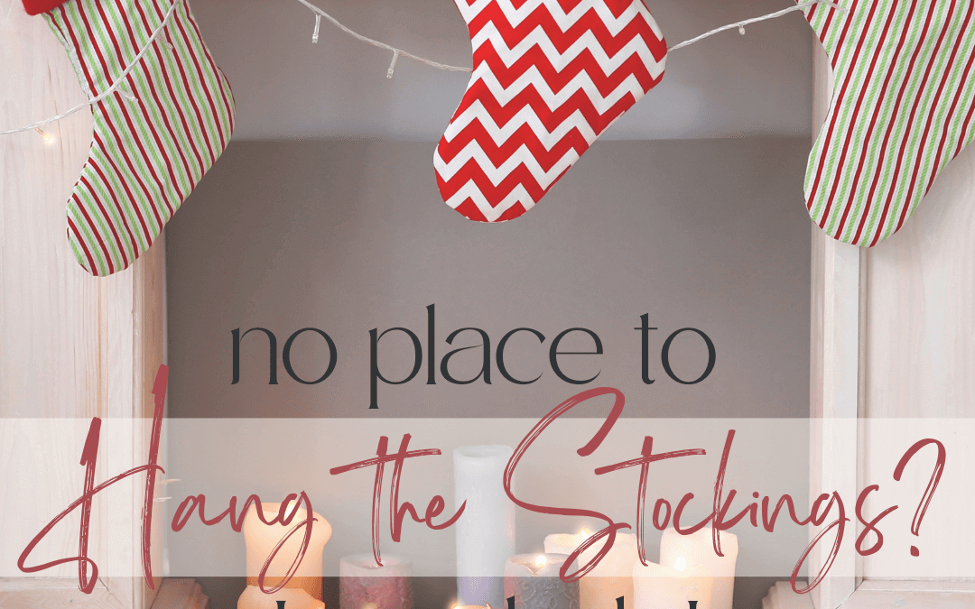 Dec. 17th No Place to Hang the Stockings?