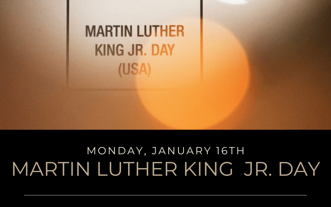 Jan. 16 – Martin Luther King Jr Day