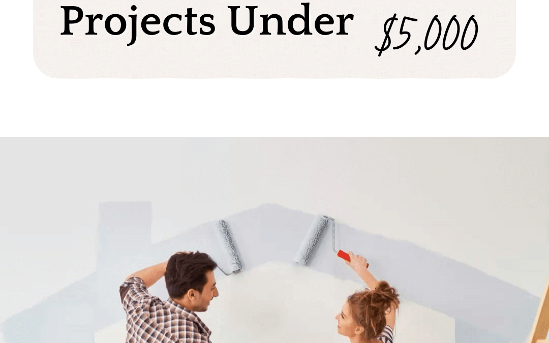 March 27th – Home renovations under $5,000