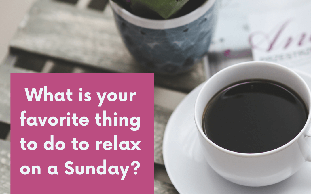 April 23rd -Sundays are for relaxing