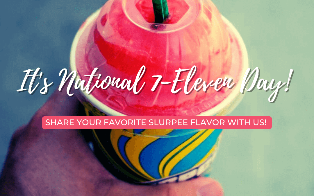 July 11th  – National 7-Eleven Day