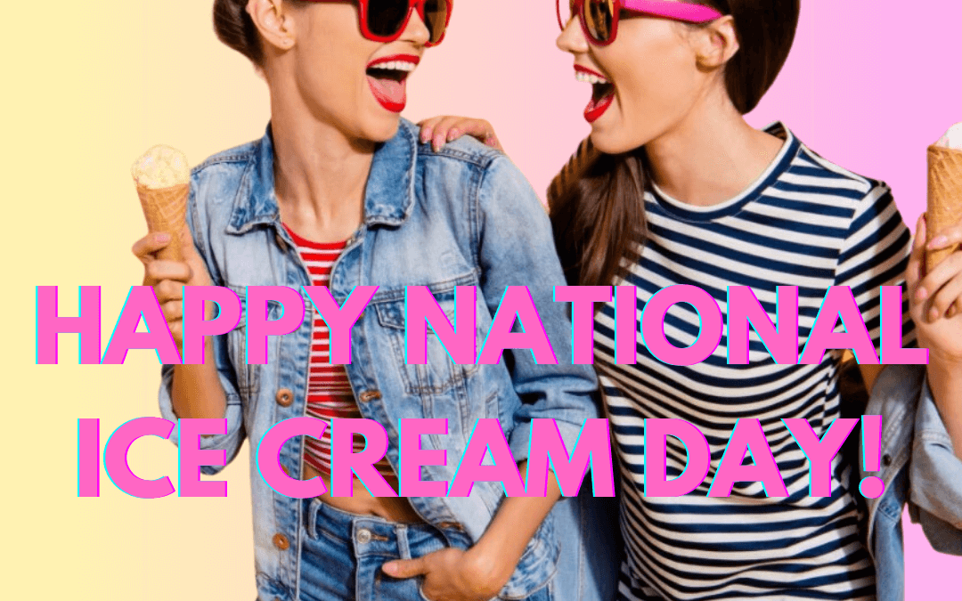 July 16th – National Ice Cream Day