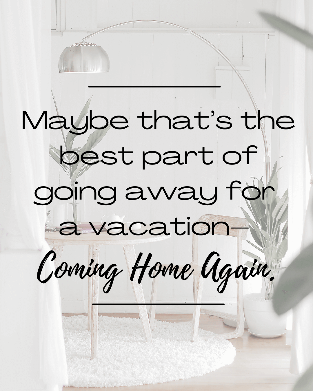 July 31st – Coming Home Again