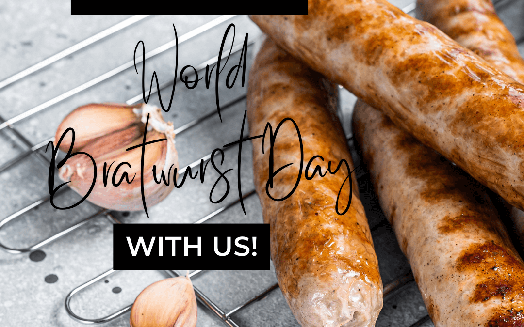 August 16th – World Bratwurst Day