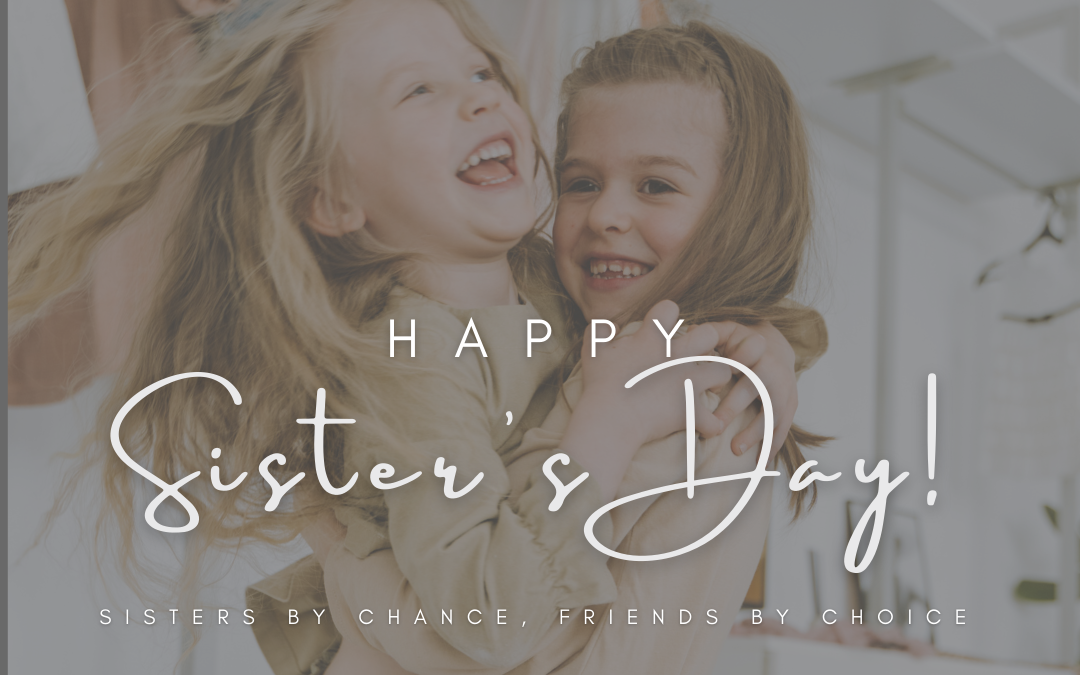 August 6th – National Sister’s Day