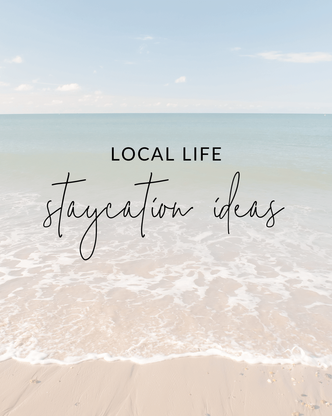 August 4th – Staycation Ideas
