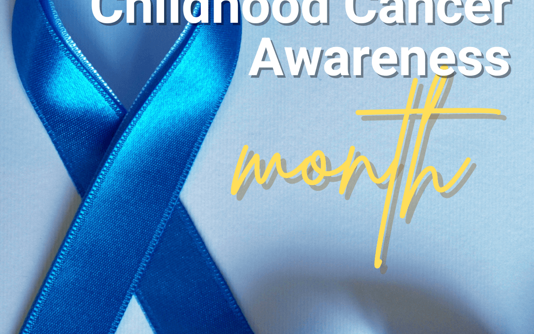 Sept. Childhood Cancer Awareness Month