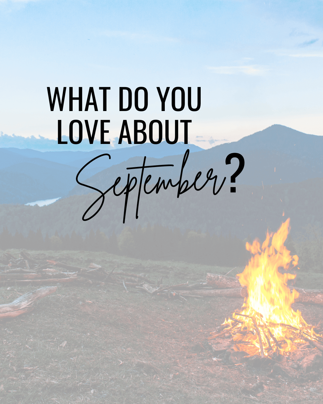 Sept. 6th – What do you love about Sept.?