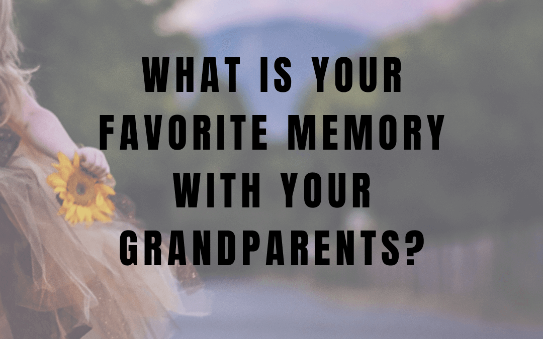 Sept 10th -A memory of your grandparents?