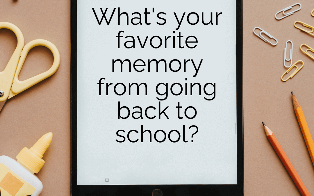 Sept 14th – Fav memory from school