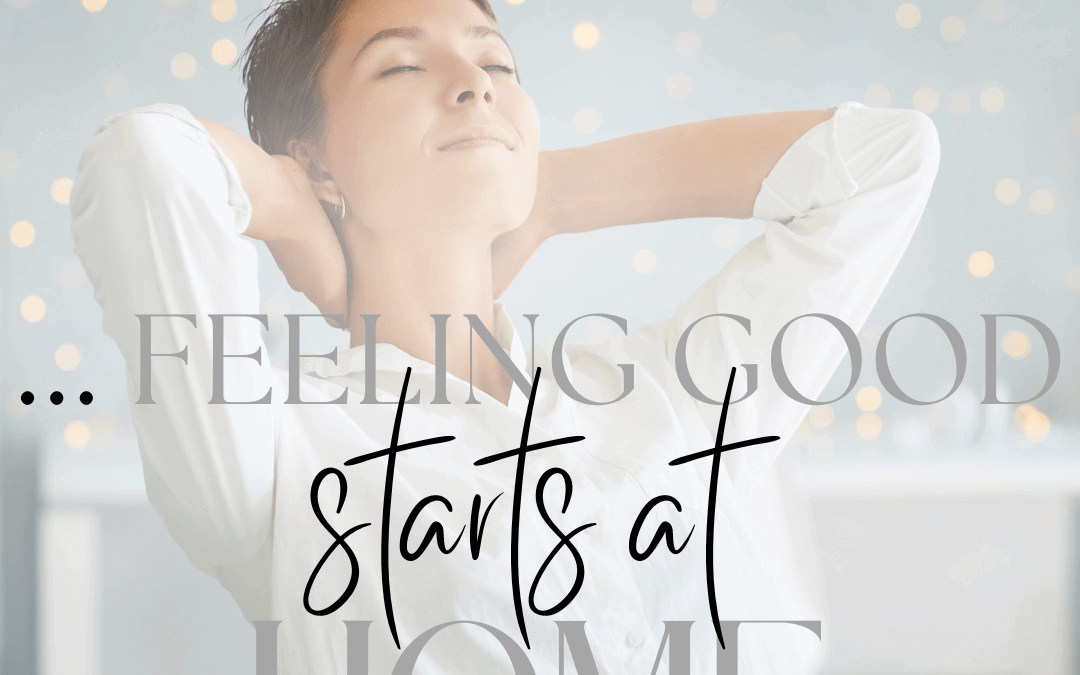 Sept. 22nd – Feeling Good Starts at Home