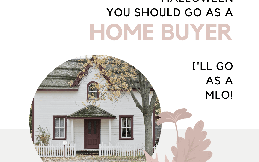 This halloween you should go as a home buyer.