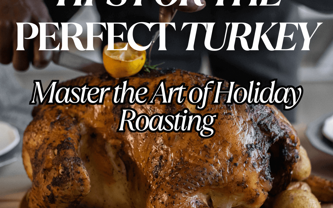 November 11th -Tips for the Perfect Turkey