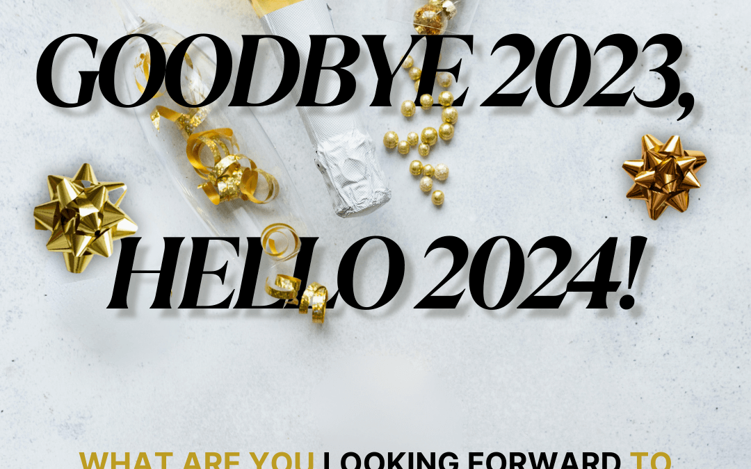 Dec. 31st – Goodbye 2023 Hello 2024