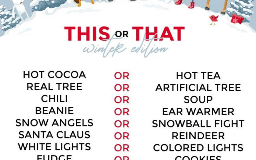 Dec. 21st – This or That Winter Edition