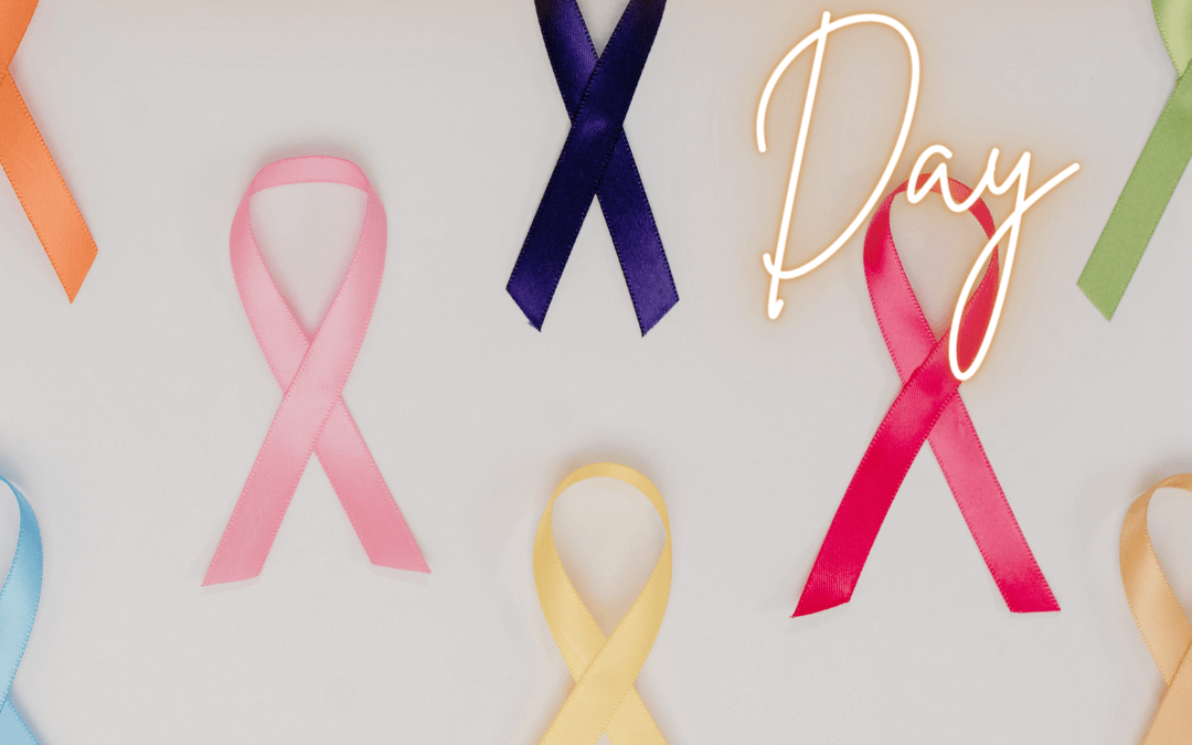 Feb. 4th – World Cancer Day