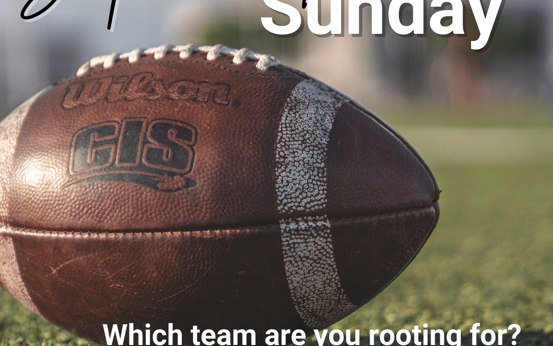 Feb. 11th – Super Bowl Sunday