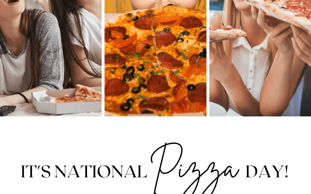 Feb. 9th – National Pizza Day