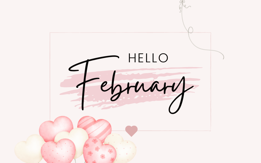 Feb. 1st – Hello February