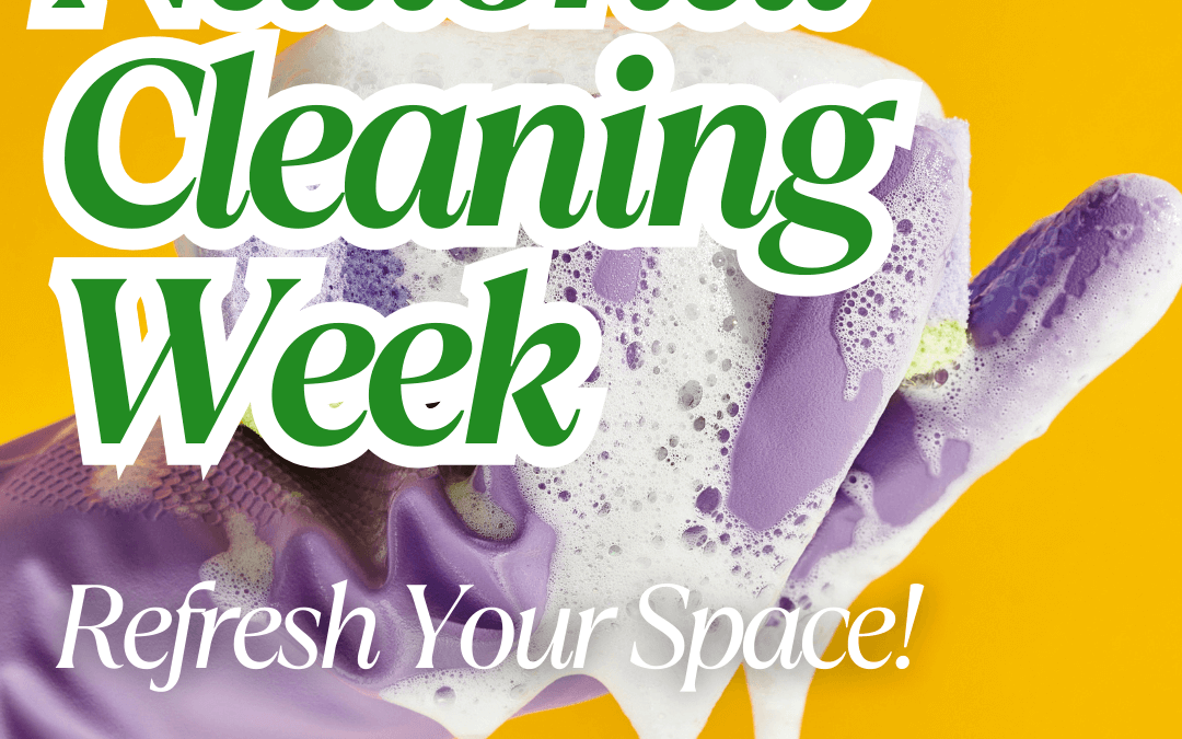 March 24-30th – National Cleaning Week