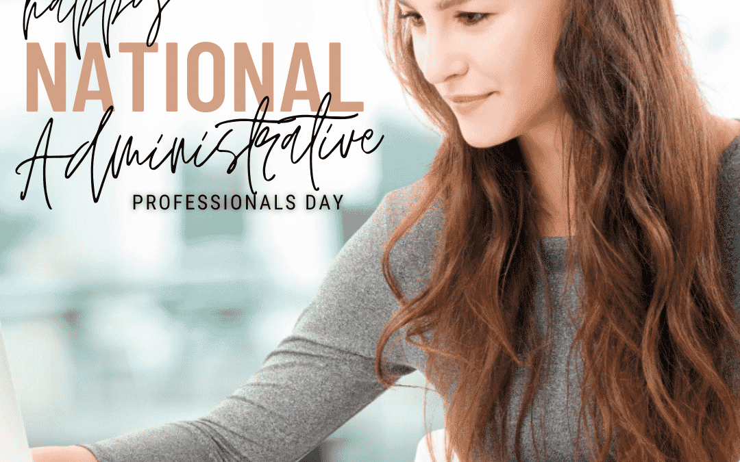 April 24th – Administrative Professionals