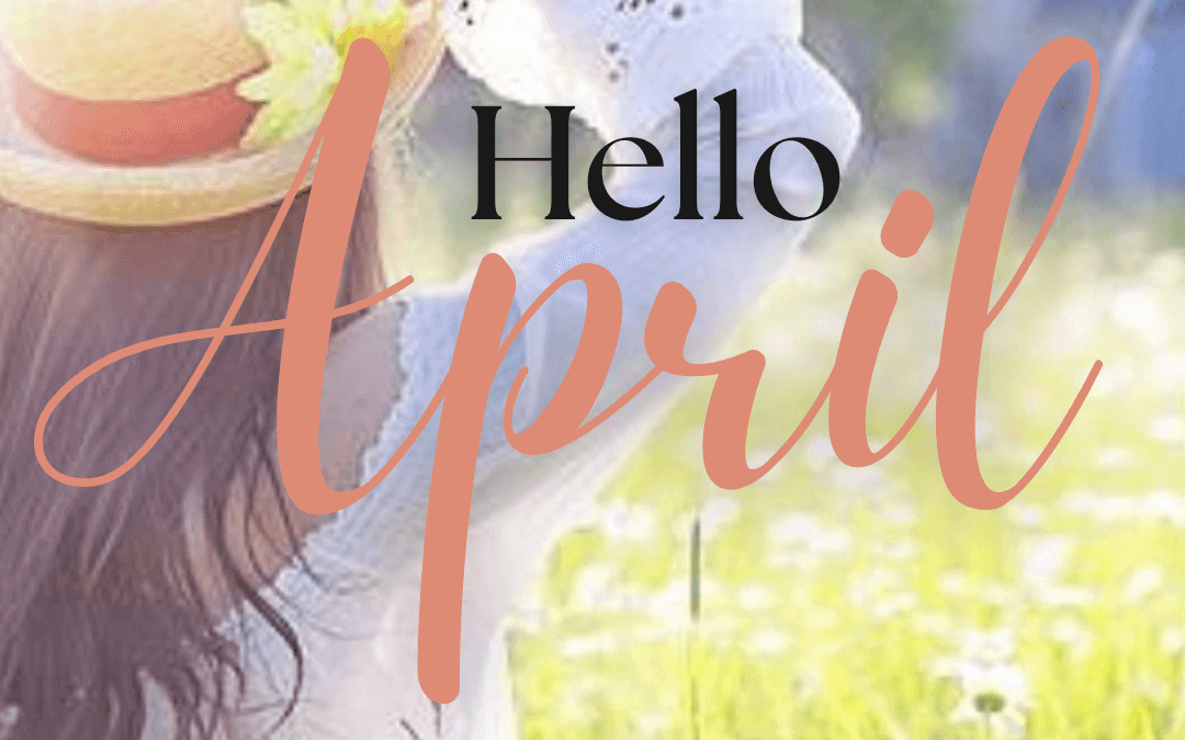 April 1st – Hello April