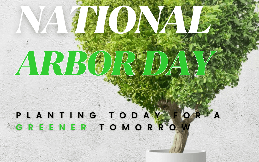 April 26th – National Arbor Day