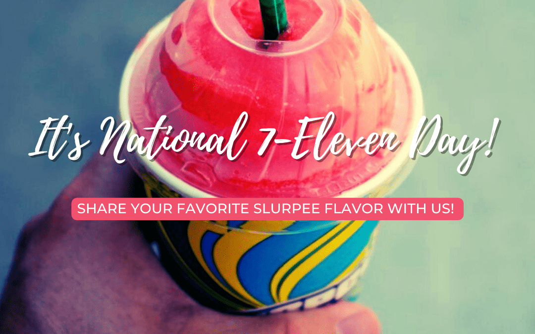 July 11th – National 7-Eleven Day