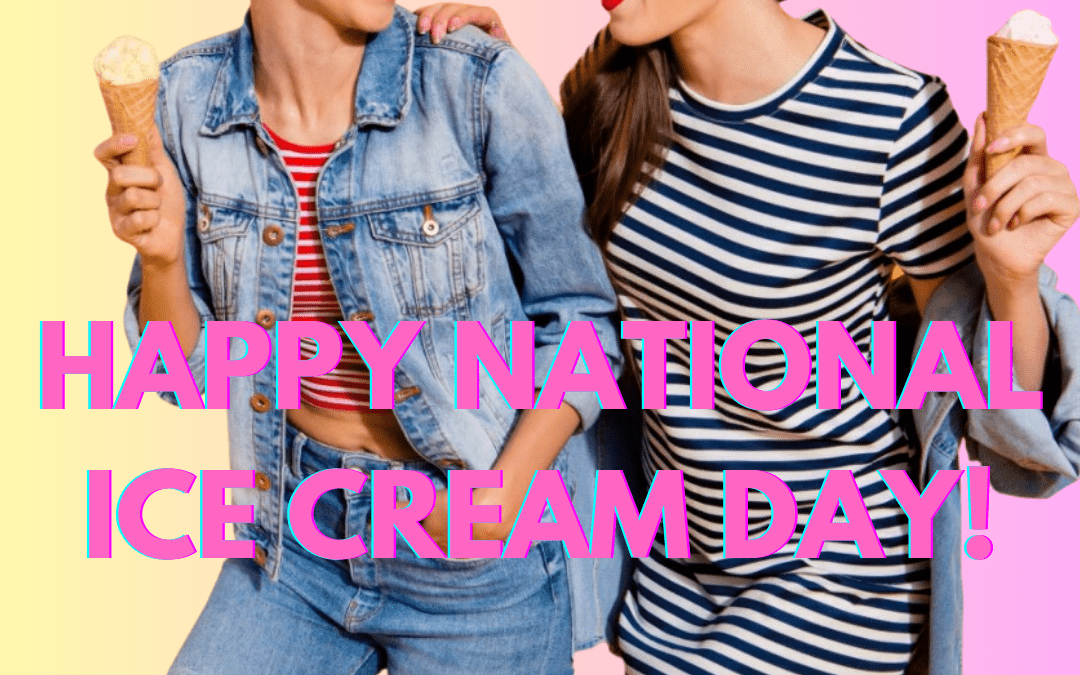 July 21st – National Ice Cream Day