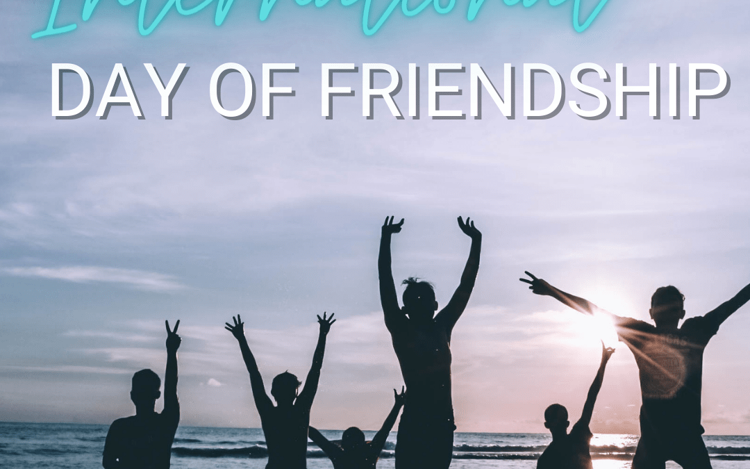 July 30th – International Day of Friendship