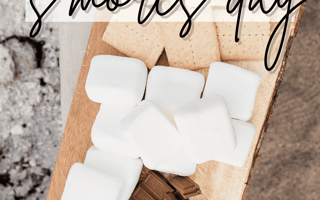 August 10th – S’Mores Day