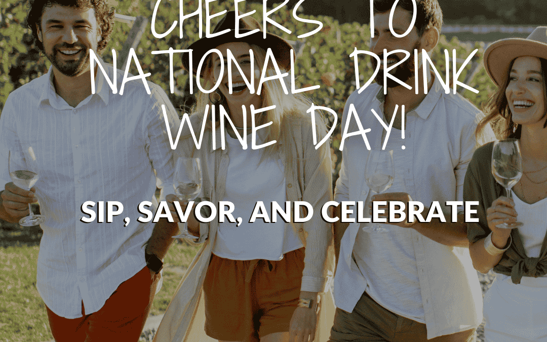 Feb. 18th – National Drink Wine Day