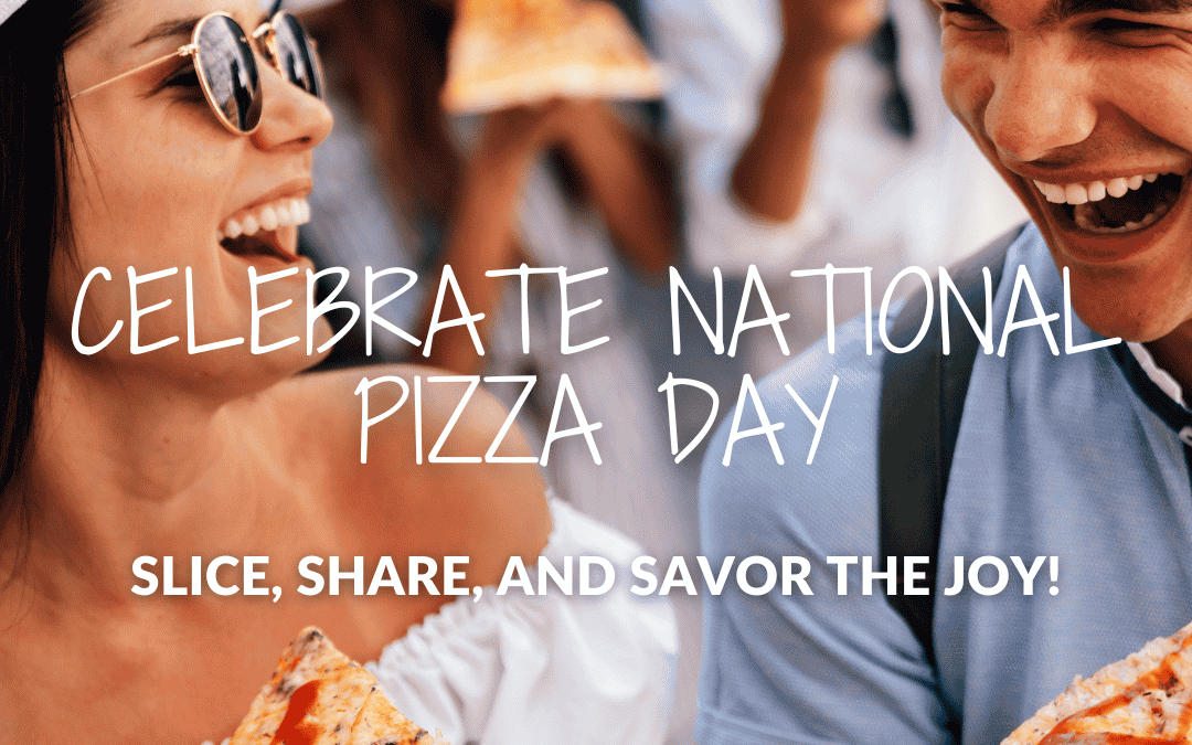 Feb. 9th – National Pizza Day