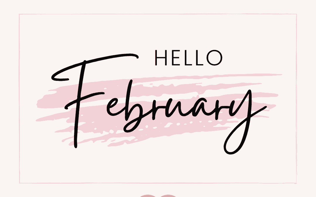 Feb. 1st – Hello February