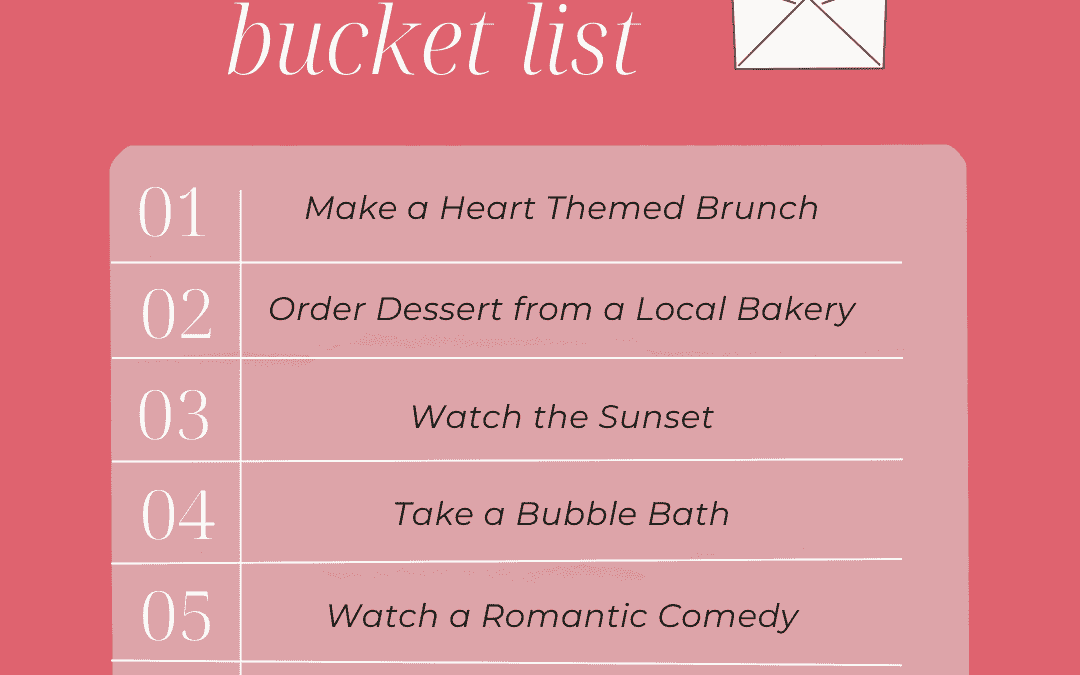 Feb. 3rd – Valentine’s Bucket List