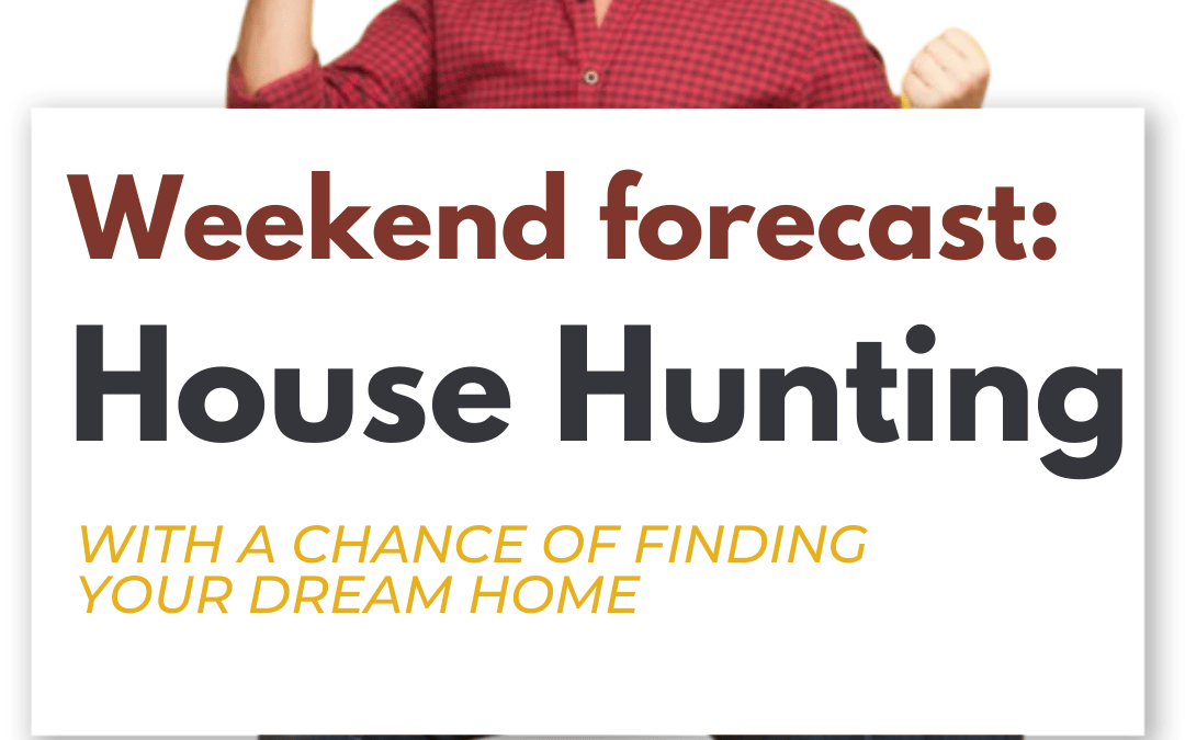 April 18th – House Hunting