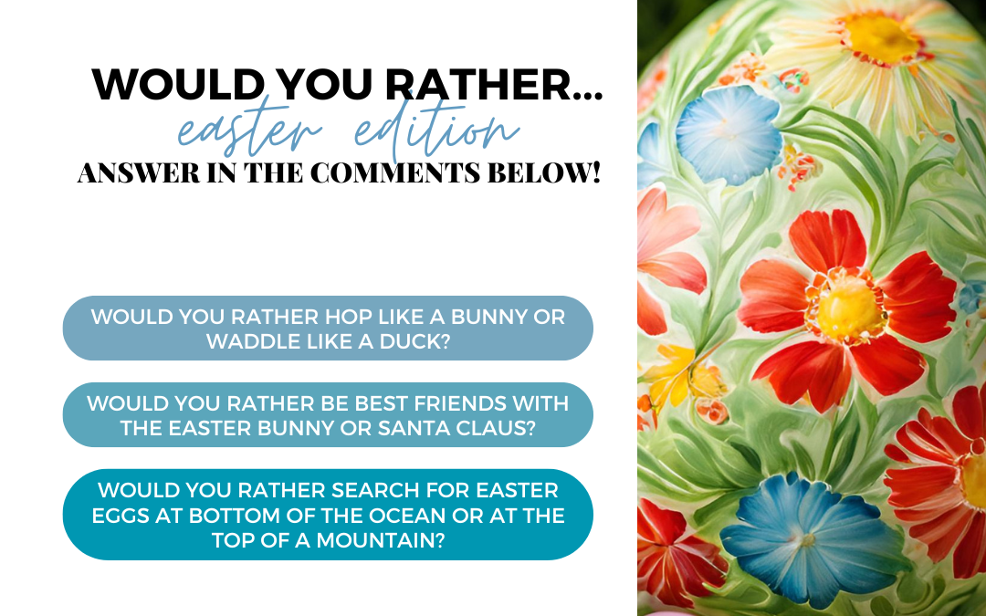 April 7th – Would you rather?
