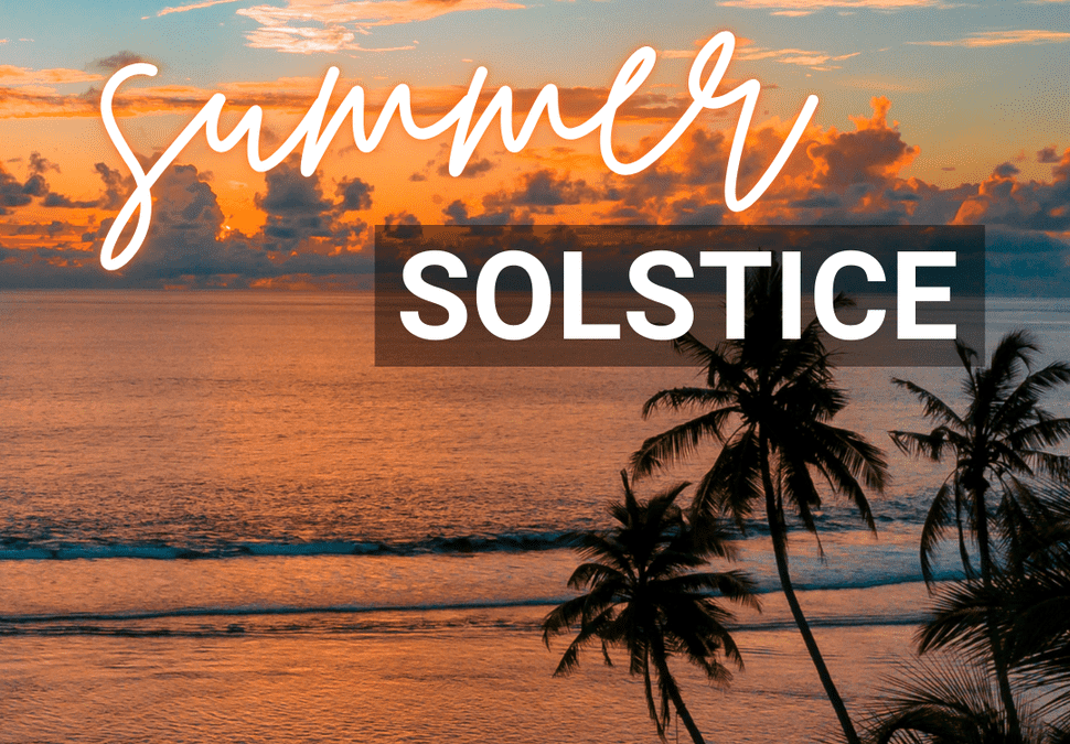 June 20th – Summer Solstice
