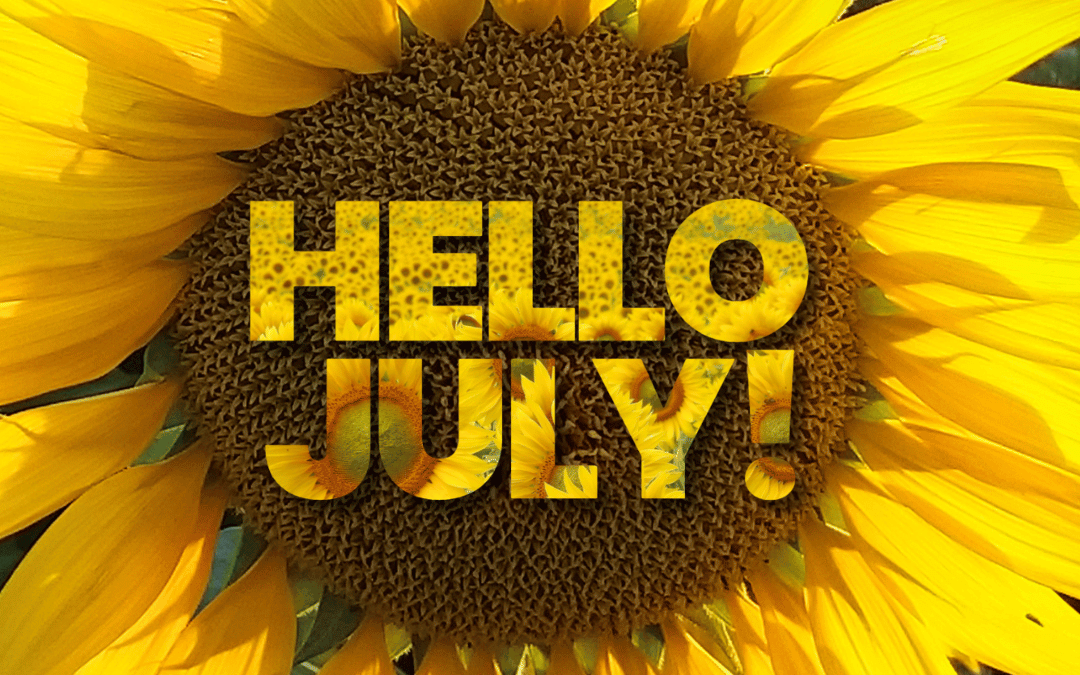 July 1st – Hello July