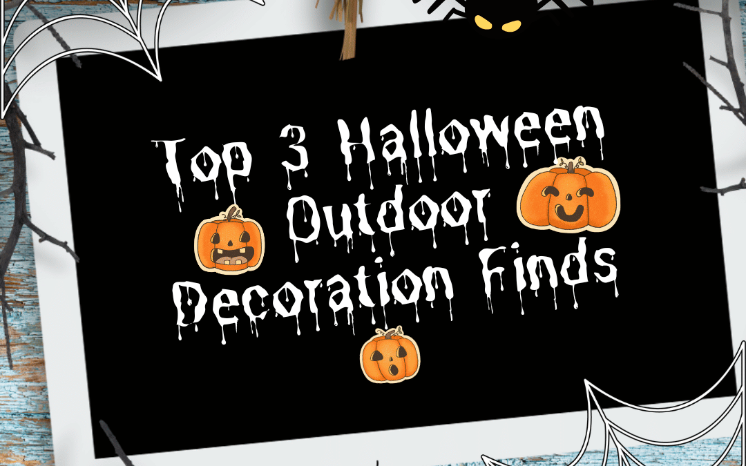 October 19th – Top 3 Halloween Decorations