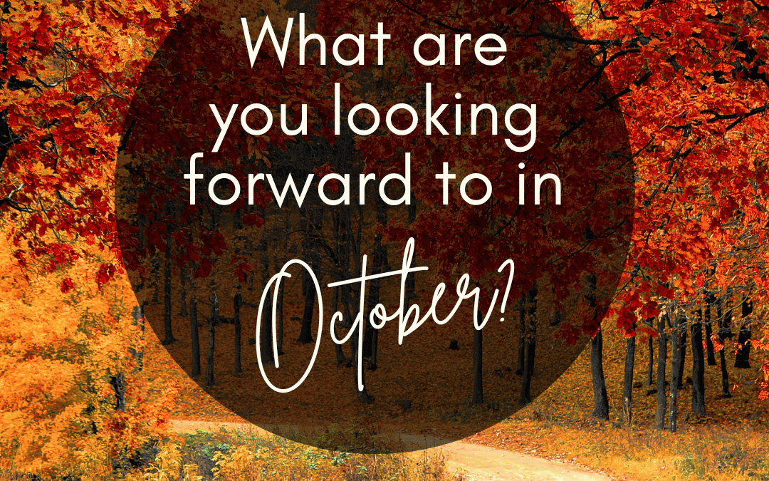 September 29th – Looking forward to?