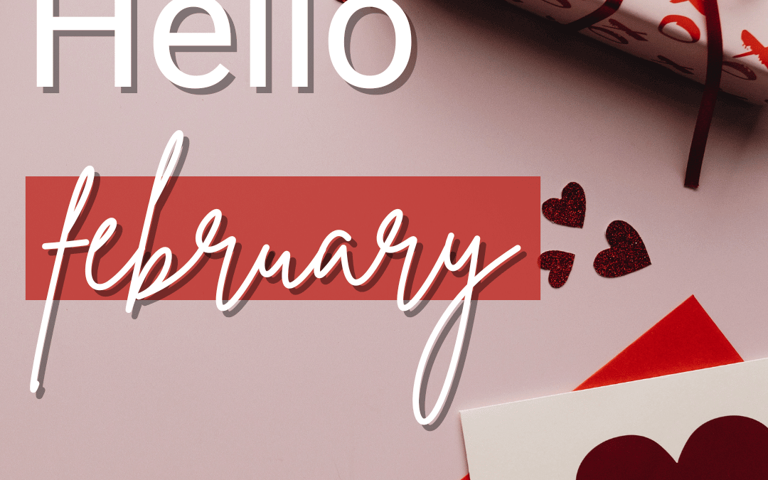 Feb. 1st – Hello February