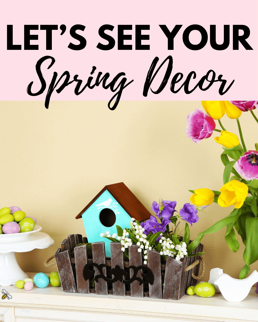 March 5th – Spring Decor