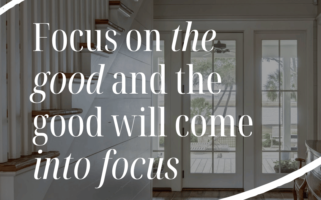 April 12th – Focus on the Good