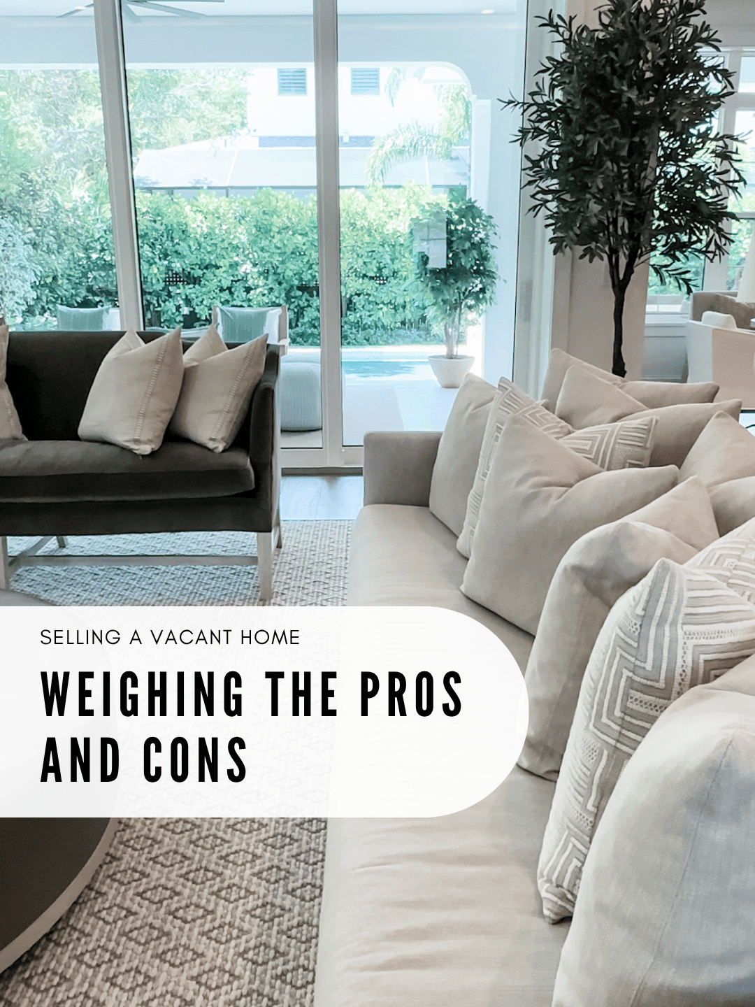 August 20th – Pros & Cons of selling vacant